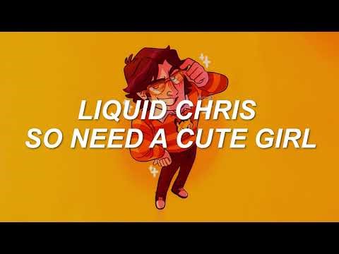 Liquid Chris - So need a cute girl | Sub Español