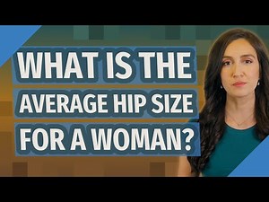 What is the average hip size for a woman?