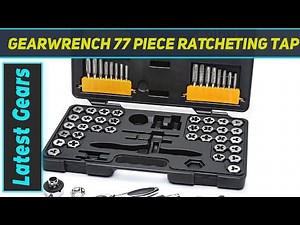 GEARWRENCH 77 Piece Ratcheting Tap and Die Set - Review 2023