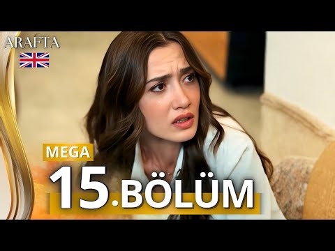 Arafta Episode 15 | Mega Episode | Full Episode | Turkish soap opera in English @MinhaNovelaTube
