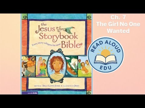 THE JESUS STORYBOOK BIBLE | Ch. 7 The Girl No One Wanted | KIDS BIBLE READ ALOUD VIDEO | #readaloud