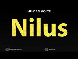 How To Pronounce Nilus