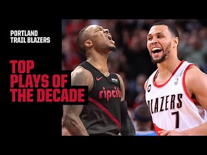 Portland Trail Blazers TOP 30 PLAYS OF THE DECADE