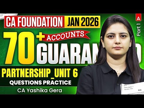 Partnership Accounts CA Foundation | CA Foundation Jan 2026 Accounts | Unit 6 | CA Yashika Gera