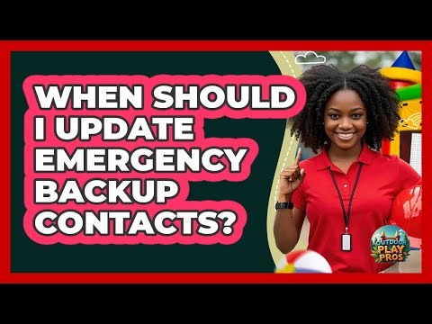 When Should I Update Emergency Backup Contacts?