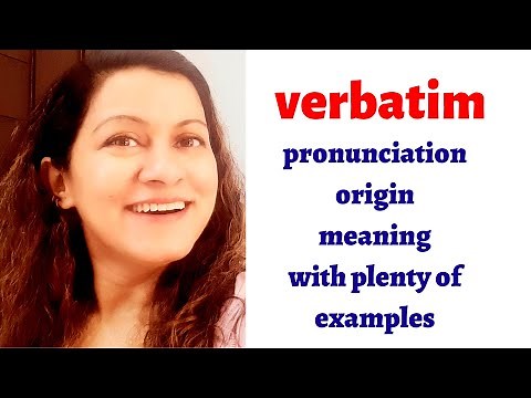 Verbatim - pronunciation, origin, meaning with plenty of examples -