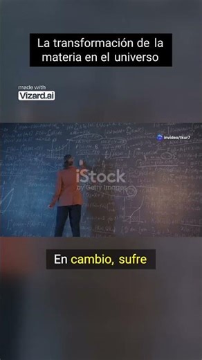 La transformación de la materia en el universo
