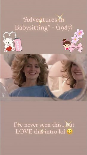 Adventures in Babysitting intro - (1987) ✨👩🏼‍🦱🎼🩰✨