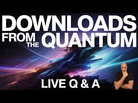 Downloads From The Quantum Live Q & A