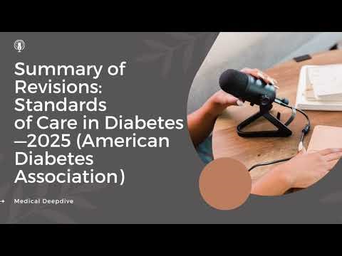 Summary of Revisions Standards of Care in Diabetes—2025 (American Diabetes Association)