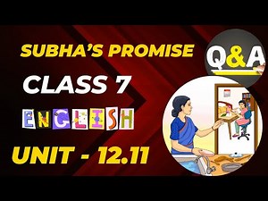 Class 7 English Chapter 12.11 Question Answer || Class 7 English Subhas promise