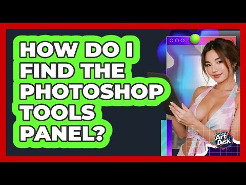 How Do I Find The Photoshop Tools Panel?