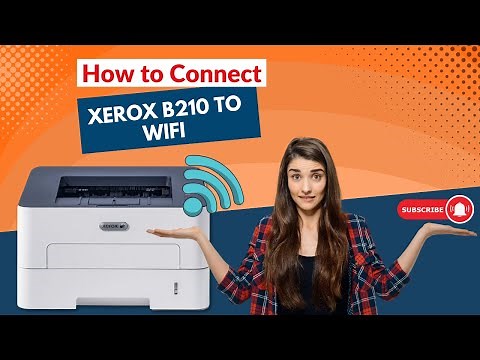 How to Connect Xerox B210 to WiFi? | Printer Tales