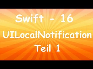 SWIFT TUTORIAL 16 - UILocalNotification Teil 1
