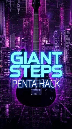 GIANT STEPS PENTA HACK