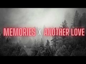 memories x another love [edit audio] [best version]