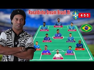 Ronaldinho Dream Brazil Xi for Next match 2026 Brazil Next Match Date confirmed Carlo Ancelotti
