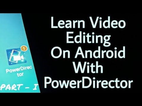 Power Director Video Editing on Android Tutorial PART - 1 Hindi