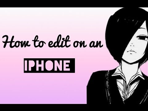 How to make anime edits on IPhone/IPad/IPod