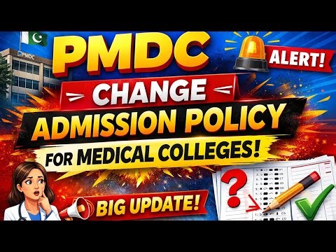 Big Update! PMDC Admission Policy Change for Medical Colleges