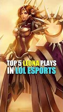 TOP 5 LEONA PLAYS IN LOL ESPORTS #lolesports #leagueoflegends
