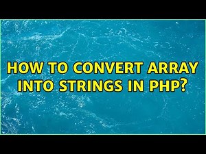 How to convert array into strings in PHP? (3 Solutions!!)