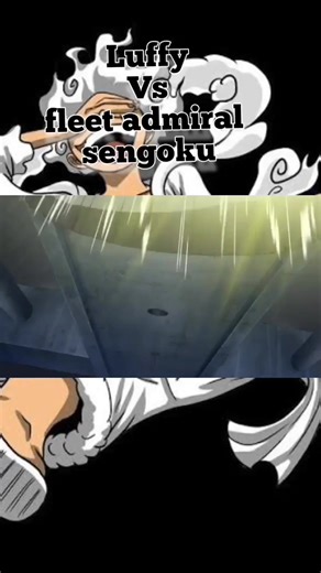 Luffy vs Admiral Sengoku Showdown