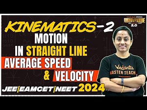 Kinematics | Motion In Straight Line (Part 2) | Average Speed & Velocity | JEE & EAMCET 2024