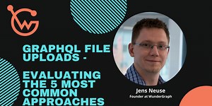 GraphQL file uploads - evaluating the 5 most common approaches