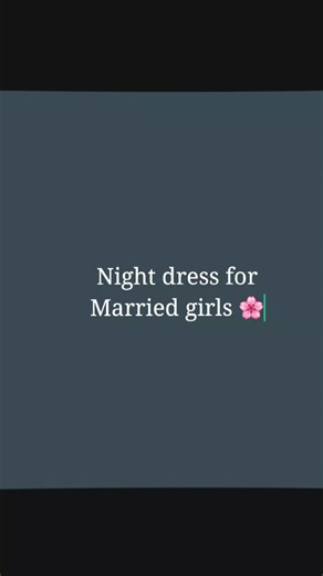 Elegant Night Dresses for Married Women