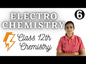 Electrochemistry Class 12th Chemistry Part 6