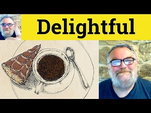😎 Delight Meaning - Delightful Defined - Delight Definition - Delightful Examples Delight Delightful