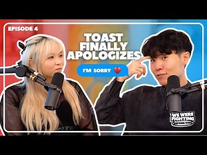 Toast Finally Apologizes | EP 4 | We Were Fighting Before This