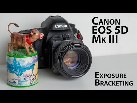Canon EOS 5D Mk III: How to do exposure bracketing