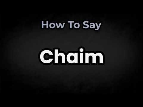 How To Pronounce Chaim? (CORRECTLY) Meaning & Pronunciation