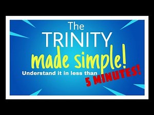 What is the TRINITY? EASY explanation, 5 minutes