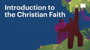 BibleProject | Introduction to the Christian Faith - Day 5 of 9