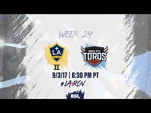 USL LIVE - LA Galaxy II vs Rio Grande Valley FC 9/3/17