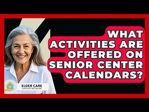 What Activities Are Offered On Senior Center Calendars? - Elder Care Support Network