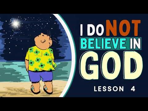 I Do Not Believe in GOD- Lesson 4