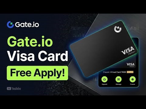 Gate io Virtual Visa Card is available for free! How to Apply Gate io FREE VisaCard