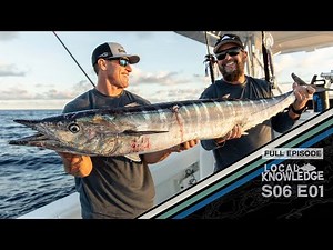 Local Knowledge S6:E1 "Wahoo or Bust"