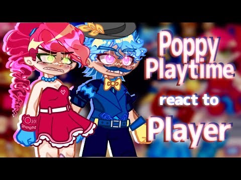 Poppy Playtime React to Player // Gacha React // Poppy Playtime