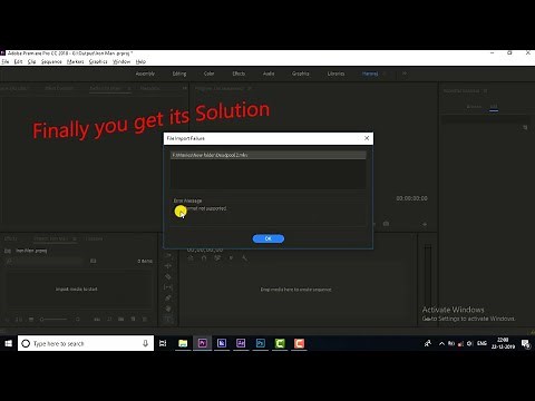 File format not supported problem in premiere pro ..