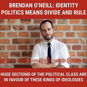 “Identity politics is a new form of divide and rule. That’s why corporations and political elites love it — because it allows them to control us. They prefer us divided and weak rather than united and strong.”‬ ‪Brendan O’Neill on the spiked podcast: https://pod.fo/e/a2ff3 | spiked