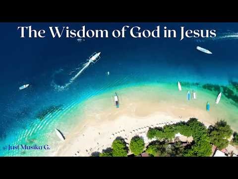 The Wisdom of God in Jesus