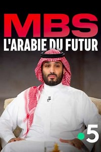 MBS, the Arabia of the future - Movie