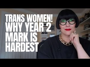 The 2-Year Transition Mark: Why Trans Women Struggle Here (30+) | Psychologist Explains