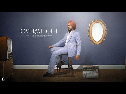 Overweight: Satbir Aujla (Audio Song) Latest Punjabi Song 2024 | Geet MP3 Punjabi