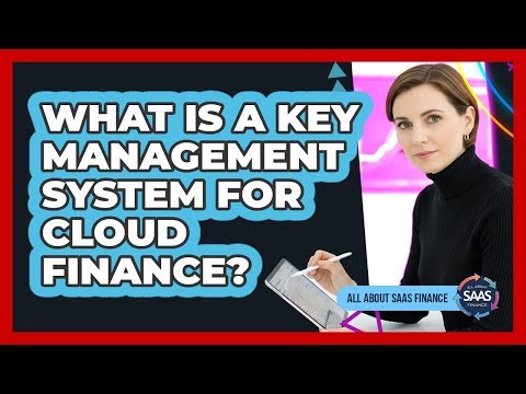 What Is a Key Management System for Cloud Finance?